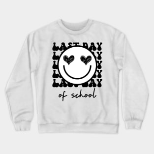 Last Day Of School Crewneck Sweatshirt